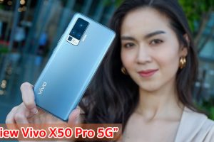 รีวิว Vivo X50 Pro 5G กล้องกันสั่น Gimbal ฟีเจอร์เพียบ! จอลื่น 90Hz ดีไซน์ระดับ X-Class พร้อมแบตอึดชาร์จไว 33W