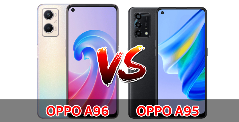 เปรียบเทียบ OPPO A96 VS OPPO A95 ปี 2022 จอใหญ่ แบตอึด ชาร์จไว ส่วนต่าง 500 บาท รุ่นไหนดี รุ่นไหนเด่น มาเช็กกัน!