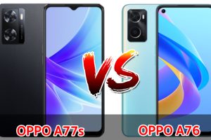 เปรียบเทียบ OPPO A77s VS OPPO A76 ปี 2022 สเปกคล้าย ส่วนต่าง 1,000 บาท รุ่นไหนดี รุ่นไหนคุ้มสุด มาเช็กกันเลย!