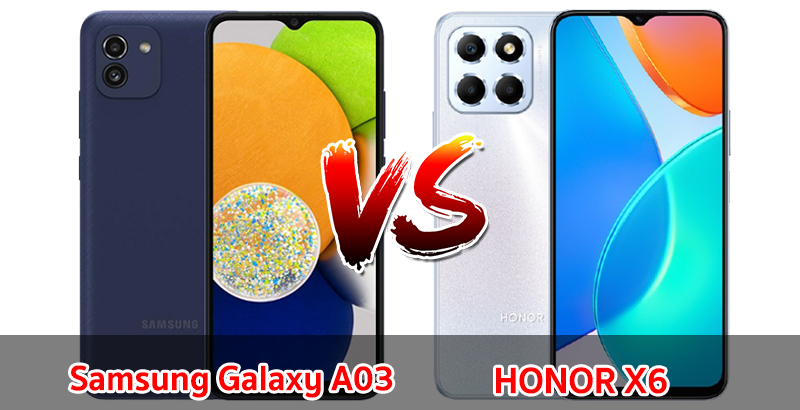 เปรียบเทียบ Samsung Galaxy A03 VS HONOR X6 ปี 2022 จอใหญ่ แบตเยอะ ชิปไว ราคาเป็นมิตร รุ่นไหนคุ้มสุด มาเช็กกัน!