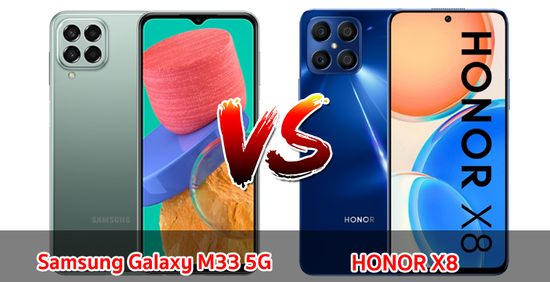 เปรียบเทียบ Samsung Galaxy M33 5G VS HONOR X8 ปี 2022 รุ่นต่างค่าย ราคาเท่ากัน เลือกรุ่นไหนดี มาเช็กกันเลย!