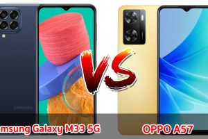 เปรียบเทียบ Samsung Galaxy M33 5G VS OPPO A57 ปี 2023 ส่วนต่าง 1,000 บาท สเปกครบเครื่อง รุ่นไหนเด่นสุด มาดูกันเลย!