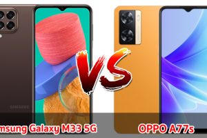 เปรียบเทียบ Samsung Galaxy M33 5G VS OPPO A77s ปี 2023 ส่วนต่าง 1,000 บาท สเปกครบครัน เลือกรุ่นไหนดี มาเช็กกันเลย!