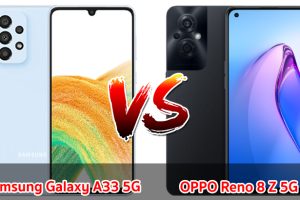 เปรียบเทียบ Samsung Galaxy A33 5G VS OPPO Reno 8 Z 5G ปี 2023 รุ่นต่างค่าย สเปกครบครัน รุ่นไหนดี มาดูกัน!