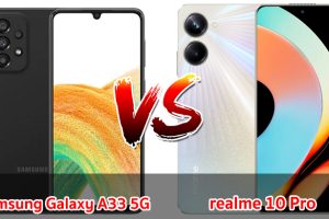 เปรียบเทียบ Samsung Galaxy A33 5G VS realme 10 Pro ปี 2023 จอใหญ่ กล้องสวย แบตอึด ราคาหมื่นต้น ๆ เลือกรุ่นไหนดี มาดูกันเลย!