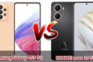 เปรียบเทียบ Samsung Galaxy A53 5G VS HUAWEI nova 10 SE ปี 2023 เลือกรุ่นไหนดี รุ่นไหนคุ้มสุด มาเช็กกัน