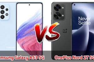 เปรียบเทียบ Samsung Galaxy A53 5G VS OnePlus Nord 2T 5G ปี 2023 เลือกรุ่นไหนดี รุ่นไหนคุ้มสุด มาดูกันเลย