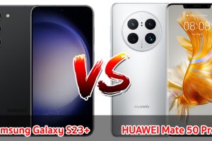 เปรียบเทียบ Samsung Galaxy S23+ VS HUAWEI Mate 50 Pro ปี 2023 รุ่นไหนดี รุ่นไหนปังสุด มาเช็กกันเลย