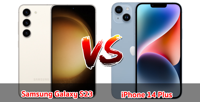 เปรียบเทียบ Samsung Galaxy S23 VS iPhone 14 Plus ปี 2023 จอต่างไซส์ รุ่นไหนดี รุ่นไหนคุ้ม มาดูกัน