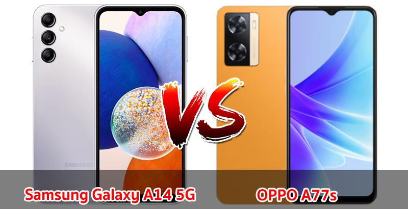 เปรียบเทียบ Samsung Galaxy A14 5G VS OPPO A77s ปี 2023 จอใหญ่ กล้องสวย แบตเยอะ เลือกรุ่นไหนดี มาดูกันเลย