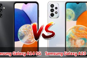 เปรียบเทียบ Samsung Galaxy A14 5G VS Samsung Galaxy A23 5G ปี 2023 รุ่นใหม่ สเปกครบครัน รุ่นไหนเด่นสุด มาเช็กกันเลย