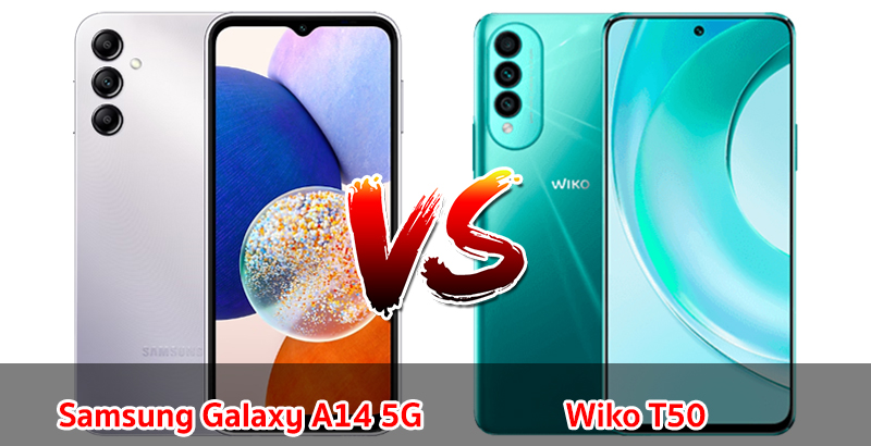 เปรียบเทียบ Samsung Galaxy A14 5G VS Wiko T50 ปี 2023 มือถือราคาประหยัด รุ่นไหนดี รุ่นไหนคุ้ม มาเช็กกัน