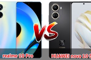 เปรียบเทียบ realme 10 Pro VS HUAWEI nova 10 SE ปี 2023 จอใหญ่ แบตเยอะ สเปกตอบโจทย์ เลือกรุ่นไหนดี มาเช็กกันเลย