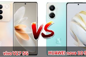 เปรียบเทียบ vivo V27 5G VS HUAWEI nova 10 SE ปี 2023 จอใหญ่ กล้องสวย แบตอึด รุ่นไหนปังสุด มาเช็กกันเลย