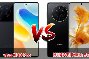 เปรียบเทียบ vivo X80 Pro VS HUAWEI Mate 50 ปี 2023 สเปกตอบโจทย์ เลือกรุ่นไหนดี มาเช็กกัน