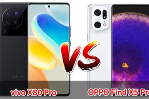 เปรียบเทียบ vivo X80 Pro VS OPPO Find X5 Pro ปี 2023 สเปกคล้าย รุ่นไหนคุ้มสุด มาเช็กกันเลย