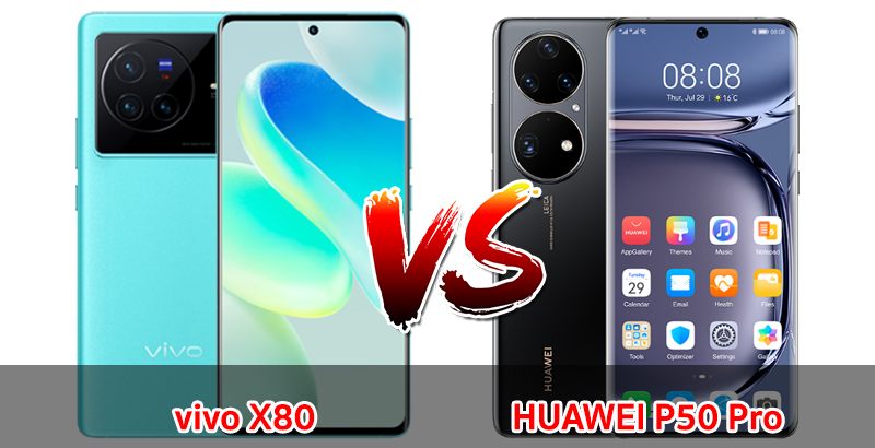 เปรียบเทียบ vivo X80 VS HUAWEI P50 Pro ปี 2023 จอใหญ่ กล้องสวย ชิปไว รุ่นไหนคุ้มสุด มาเช็กกัน