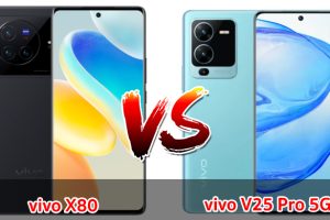 เปรียบเทียบ vivo X80 VS vivo V25 Pro 5G ปี 2023 สเปกครบครัน รุ่นไหนดี รุ่นไหนเด่น มาเช็กกันเลย