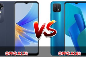 เปรียบเทียบ OPPO A17k VS OPPO A16k ปี 2023 สเปกคล้าย รุ่นไหนดี รุ่นไหนคุ้มสุด มาเช็กกัน