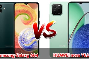 เปรียบเทียบ Samsung Galaxy A04 VS HUAWEI nova Y61 ปี 2023 รุ่นต่างค่าย สเปกครบครัน เลือกรุ่นไหนคุ้มสุด มาเช็กกันเลย