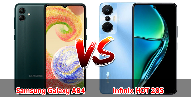 เปรียบเทียบ Samsung Galaxy A04 VS Infinix HOT 20S ปี 2023 สเปกครบครัน รุ่นไหนดี รุ่นไหนเด่น มาเช็กกันเลย