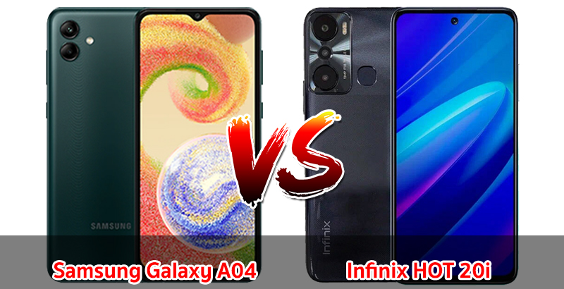 เปรียบเทียบ Samsung Galaxy A04 VS Infinix HOT 20i ปี 2023 รุ่นไหนดี รุ่นไหนเด่น มาเช็กกันเลย