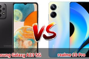 เปรียบเทียบ Samsung Galaxy A23 5G VS realme 10 Pro ปี 2023 รุ่นต่างค่าย สเปกคล้าย ราคาไม่แพง รุ่นไหนคุ้มสุด มาเช็กกันเลย