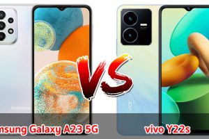 เปรียบเทียบ Samsung Galaxy A23 5G VS vivo Y22s ปี 2023 รุ่นต่างค่าย สเปกตอบโจทย์ เลือกรุ่นไหนดี มาเช็กกัน