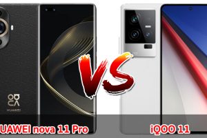 เปรียบเทียบ HUAWEI nova 11 Pro VS iQOO 11 ปี 2023 สเปกท็อป รุ่นต่างค่าย รุ่นไหนดีสุด มาดูกันเลย!