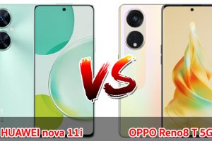 เปรียบเทียบ HUAWEI nova 11i VS OPPO Reno8 T 5G ปี 2023 สเปกครบ ดีไซน์สวย เลือกรุ่นไหนดี มาเช็กกันเลย