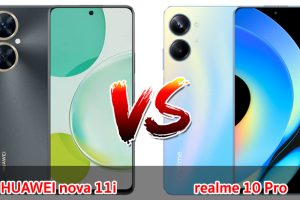 เปรียบเทียบ HUAWEI nova 11i VS realme 10 Pro ปี 2023 สเปกครบ รุ่นไหนดี รุ่นไหนเด่น มาเช็กกันเลย