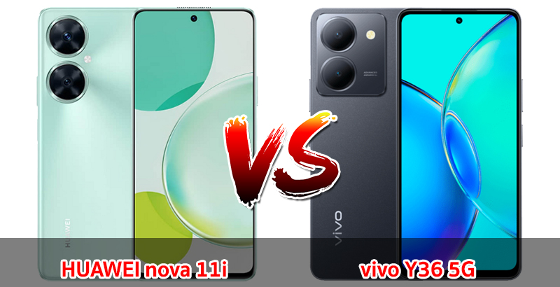 เปรียบเทียบ HUAWEI nova 11i VS vivo Y36 5G ปี 2023 ชิปไว กล้องสวย เลือกรุ่นไหนดี มาเช็กกันเลย