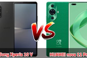 เปรียบเทียบ Sony Xperia 10 V VS HUAWEI nova 11 Pro ปี 2023 สเปกตอบโจทย์ รุ่นไหนดี รุ่นไหนเด่น มาดูกันเลย