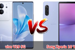 เปรียบเทียบ vivo V29 5G VS Sony Xperia 10 V ปี 2023 รุ่นต่างค่าย สเปกตอบโจทย์ เลือกรุ่นไหนดี รุ่นไหนคุ้ม มาดูกัน